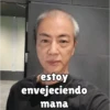estoy envejeciendo mana