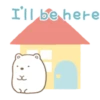 I'll be here