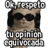 Ok, respeto tu opinión equivocada