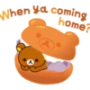 When ya coming home?