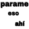 parame eso ahí