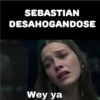SEBASTIAN DESAHOGANDOSE Wey ya