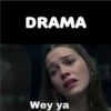DRAMA Wey ya