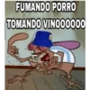 FUMANDO PORRO TOMANDO VINOO0000