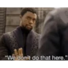 WAW "We don't do that here."
