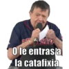 O le entras a la catafixia