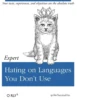 Your taste, experiences, and objectives are the absolute truth Expert Hating on Languages You Don't Use O RLY? @ThePracticalDev