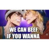 WE CAN BEEF IF YOU WANNA