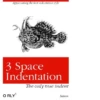 Appreciating the best indentation style 3 Space Indentation The only true indent O RLY? Satan