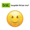 brat, kaspide 5k bar ma?