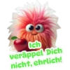 Ich verappel Dich nicht ehrlich!