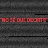 NO SEQUE DECIRTE