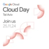 Google Cloud - Cloud Day Tel Aviv 2024 2