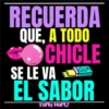 RECUERDA QUE, A TODO COCHICLE SE LE VA GUM EL SABOR Karly Martz