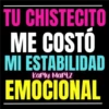 TU CHISTECITO ME COSTÓ MI ESTABILIDAD Karly Martz EMOCIONAL
