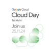 Google Cloud - Cloud Day Tel Aviv 2024 3