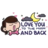 LOVE YOU! TO THE MOON AND BACK