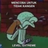 MENCOBA UNTUK TIDAK KANGEN CC LEVEL: EXTREME