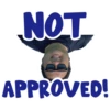 NOT APPROVED!