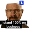 Y. I stand 100% on business