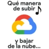 [Qué manera] de subir. Ly bajar, de la nube...