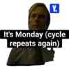 Y. It's Monday (cycle repeats again)