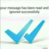 your message has been read and ignored successfully