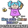 Hoy solo debes pensar ... POSITIVAMENTE