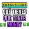 SUPONGAMOS Braten Ko QUÉ TIENES QUE TENER MONEY $2 69 $ 69