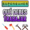 SUPONGAMOS Bralen QUÉ DEBES TRABAJAR