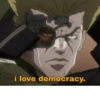 i love democracy.