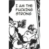 I AM THE FUCKING STRONG