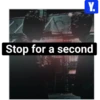 Y. Stop for a second