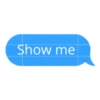 Show me