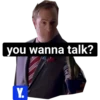 you wanna talk? Y.