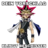 DEIN VORSCHLAG KLINGT BESCHISSEN