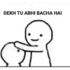 DEKH TU ABHI BACHA HAI