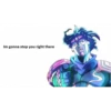 Im gonna stop you right there