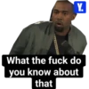 Y. wwww555555 What the fuck do you know about that