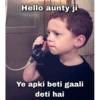 Hello aunty ji shicaster Ye apki beti gaali deti hai