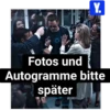 Y. Fotos und Autogramme bitte später T
