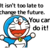 It isn't too late to change the future. You can do it!