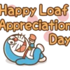 Happy Loaf Appreciation Day