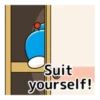 Suit yourself!