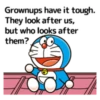 Grownups have it tough. They look after us, but who looks after. them?