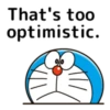 That's too optimistic.