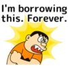 I'm borrowing this. Forever: