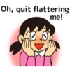 Oh, quit flattering me!