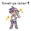 Smell ya later!.