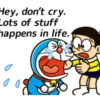 Hey, don't cry. Lots of stuff happens in life. G